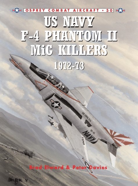 Brad Elward, Peter E. Davies - US Navy F-4 Phantom II MiG Killers 1972–73, E-bok