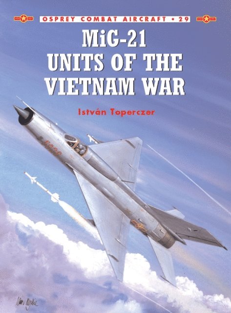 István Toperczer - MiG-21 Units of the Vietnam War, E-bok
