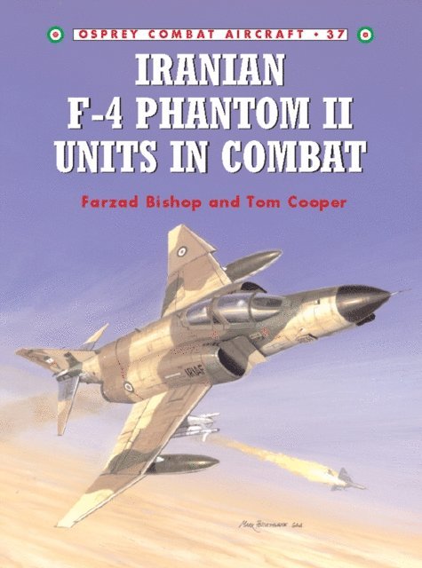 Farzad Bishop, Tom Cooper - Iranian F-4 Phantom II Units in Combat, E-bok