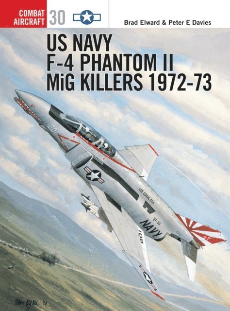 Brad Elward, Peter E. Davies - US Navy F-4 Phantom II MiG Killers 1972–73, E-bok