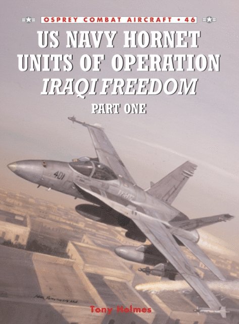 Tony Holmes - US Navy Hornet Units of Operation Iraqi Freedom (Part One), E-bok