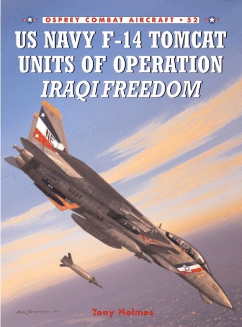 Tony Holmes - US Navy F-14 Tomcat Units of Operation Iraqi Freedom, E-bok