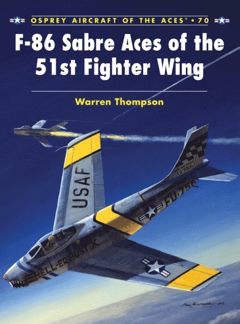 Warren Thompson - F-86 Sabre Aces of the 51st Fighter Wing, E-bok