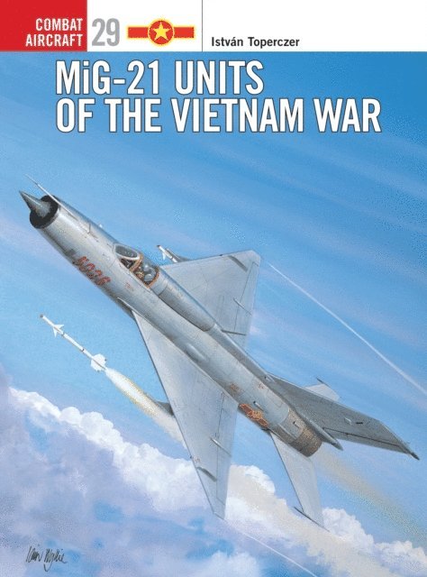 István Toperczer - MiG-21 Units of the Vietnam War, E-bok