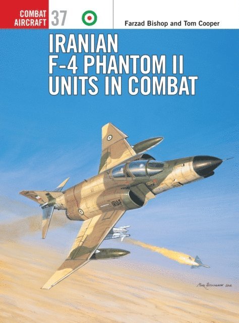 Farzad Bishop, Tom Cooper - Iranian F-4 Phantom II Units in Combat, E-bok
