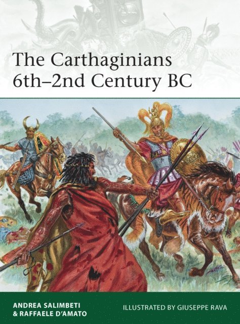 Andrea Salimbeti, Raffaele D’Amato - Carthaginians 6th–2nd Century BC, E-bok