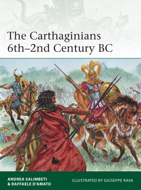 Andrea Salimbeti, Raffaele D’Amato - Carthaginians 6th–2nd Century BC, E-bok