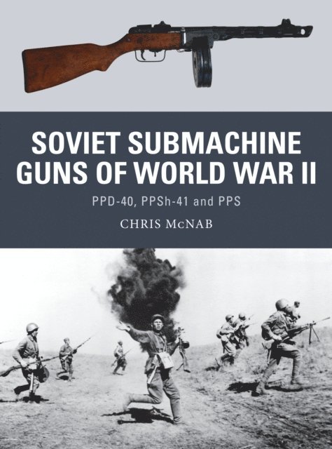 Chris McNab - Soviet Submachine Guns of World War II, E-bok