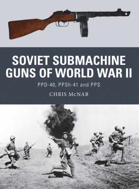 Chris McNab - Soviet Submachine Guns of World War II, E-bok