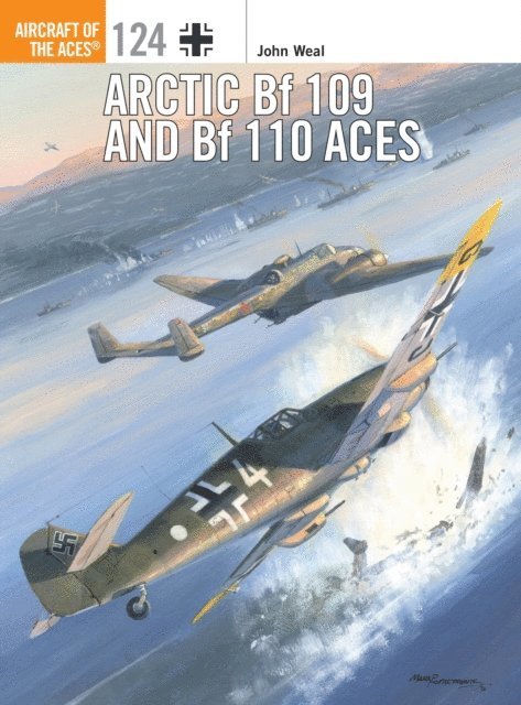 John Weal - Arctic Bf 109 and Bf 110 Aces, E-bok