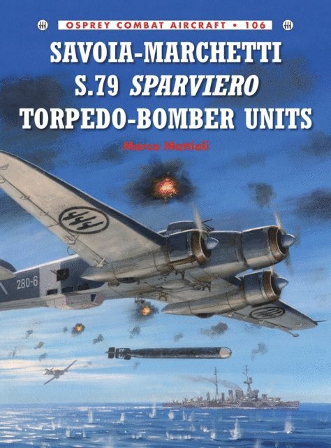 Marco Mattioli - Savoia-Marchetti S.79 Sparviero Torpedo-Bomber Units, E-bok