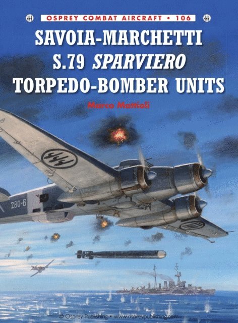 Marco Mattioli - Savoia-Marchetti S.79 Sparviero Torpedo-Bomber Units, E-bok
