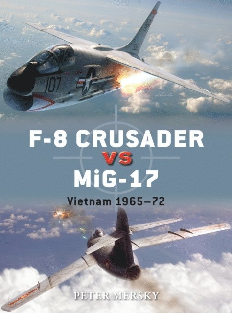 Peter Mersky - F-8 Crusader vs MiG-17, E-bok