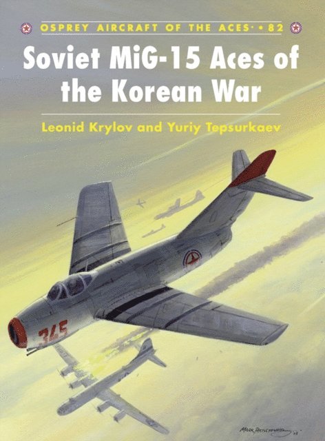 Leonid Krylov, Yuriy Tepsurkaev - Soviet MiG-15 Aces of the Korean War, E-bok