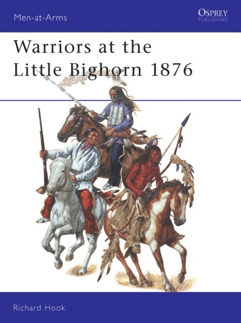 Richard Hook - Warriors at the Little Bighorn 1876, E-bok