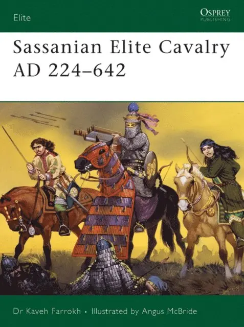 Kaveh Farrokh - Sassanian Elite Cavalry AD 224–642, E-bok. Tillgänglighet: Lägg i varukorg