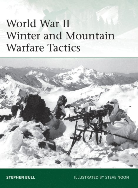 Stephen Bull - World War II Winter and Mountain Warfare Tactics, E-bok