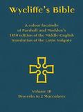 Wycliffe's Bible - A colour facsimile of Forshall and Madden's 1850 edition of the Middle English translation of the Latin Vulgate