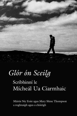Micheal Ua Ciarmhaic, Mairin Nic Eoin, Mary Shine Thompson - Glor On Sceilg, Inbunden