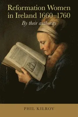 Phil Kilroy - Reformation Women in Ireland 1660-1760, Inbunden. Tillgänglighet: Lägg i varukorg
