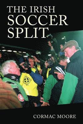 Cormac Moore - Irish Soccer Split, Inbunden