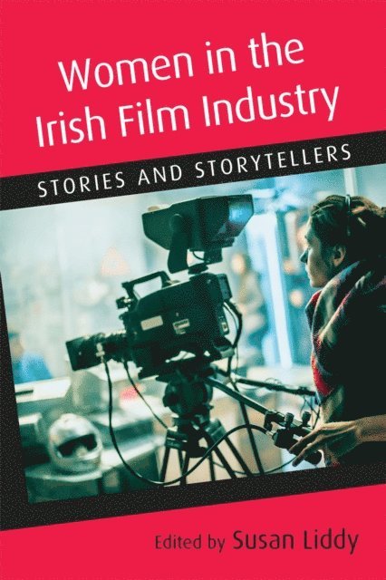 Susan Liddy - Women in the Irish Film Industry, E-bok