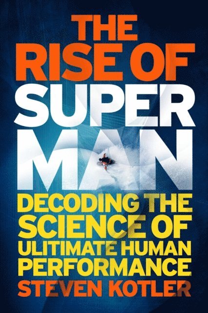 Steven Kotler - Rise of Superman, E-bok