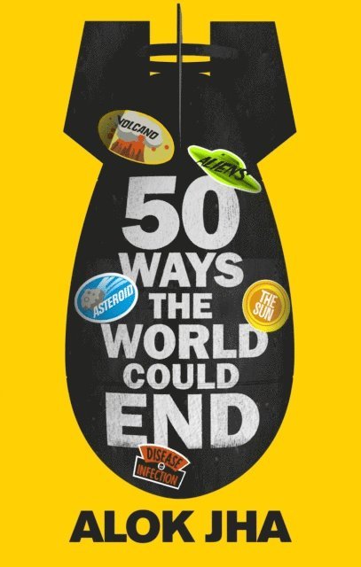 Alok Jha - 50 Ways the World Could End, E-bok