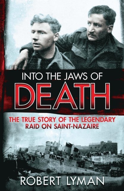 Robert Lyman - Into the Jaws of Death, E-bok