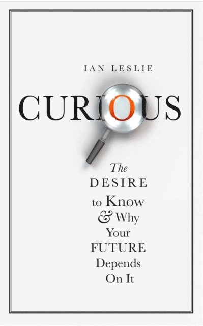 Ian Leslie - Curious, E-bok
