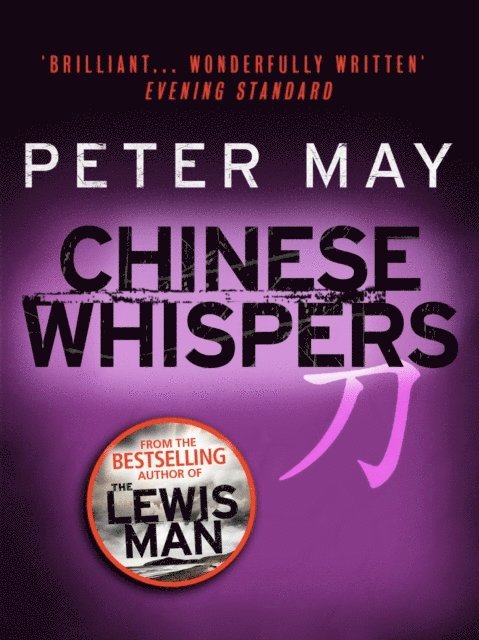 Peter May - Chinese Whispers, E-bok