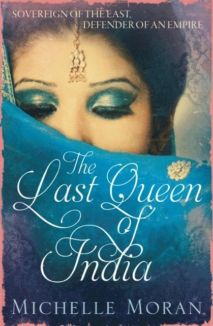 Michelle Moran - Last Queen Of India, E-bok