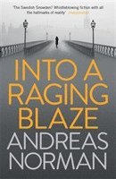 Andreas Norman - Into a Raging Blaze, Häftad. Tillgänglighet: Lägg i varukorg