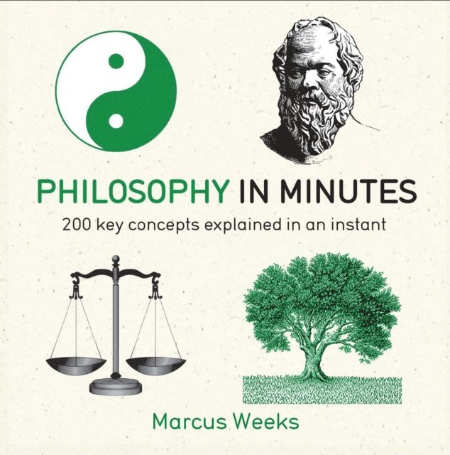 Marcus Weeks - Philosophy in Minutes, E-bok