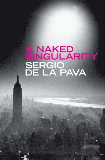 Sergio De La Pava - Naked Singularity, E-bok