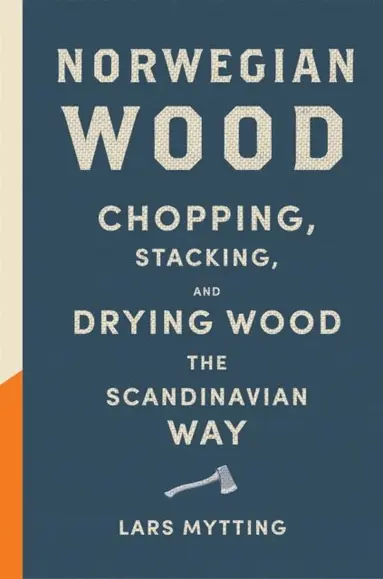 Lars Mytting - Norwegian Wood, E-bok