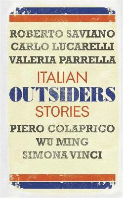 Roberto Saviano, Carlo Lucarelli, Valeria Parrella, The Wu Ming Foundation - Outsiders, Häftad. Tillgänglighet: Tillfälligt slut
