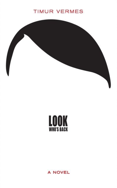 Timur Vermes - Look Who's Back, E-bok