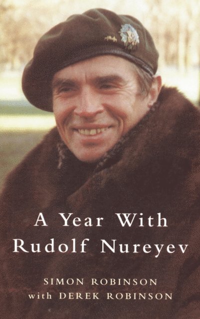 Simon Robinson, Derek Robinson - Year with Rudolf Nureyev, E-bok. Tillgänglighet: Lägg i varukorg
