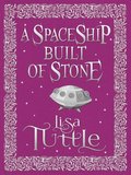 Spaceship Built of Stone and Other Stories