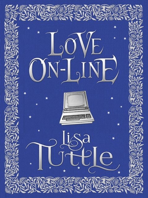 Lisa Tuttle - Love Online, E-bok