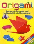 Origami : konsten att vika papper med tydliga steg-för-steg-instruktioner