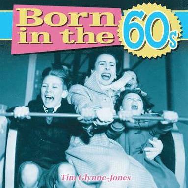 Tim Glynne-Jones - Born in the 60s, Inbunden