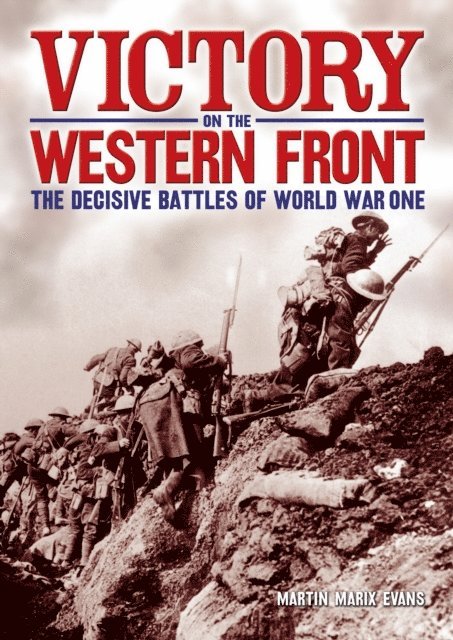 Martin Marix Evans - Victory on the Western Front, E-bok