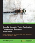 OpenCV Computer Vision Application Programming Cookbook Second Edition