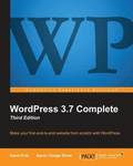 WordPress 3.7 Complete: Third Edition