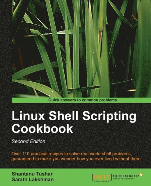 Sarath Lakshman, Shantanu Tushar - Linux Shell Scripting Cookbook, Second Edition, E-bok