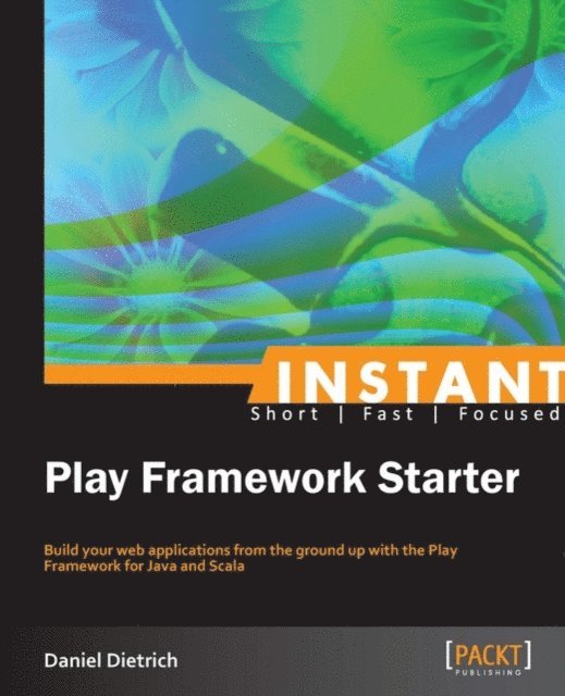 Daniel Dietrich - Instant Play Framework Starter, E-bok
