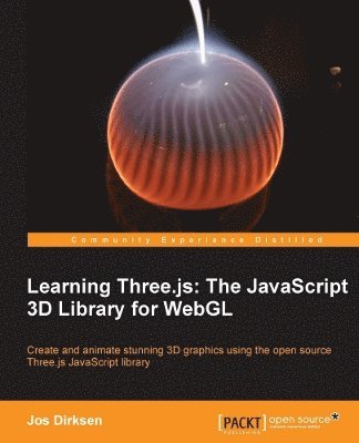 Jos Dirksen - Learning Three.js: The JavaScript 3D Library for WebGL, Häftad