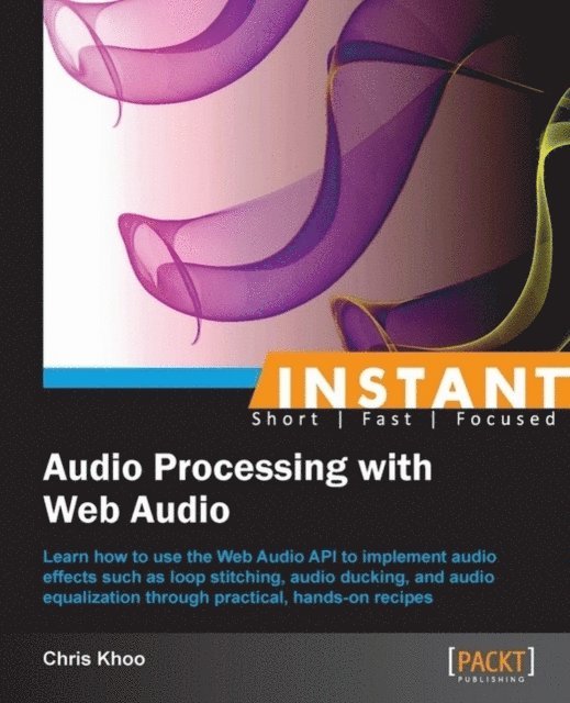 Chris Khoo - Instant Audio Processing with Web Audio, E-bok